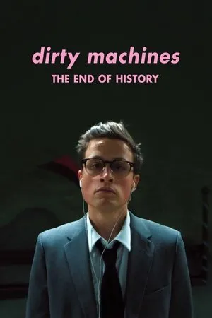 Постер к фильму Dirty Machines: The End of History (2020)