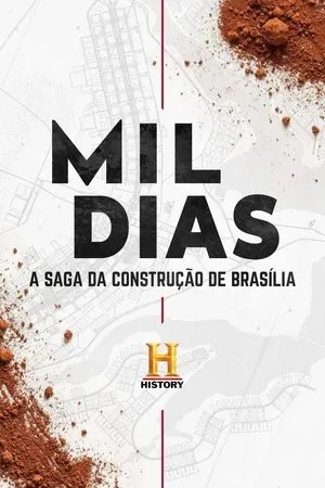 Постер к сериалу Mil Dias: A Saga da Construção de Brasília (2018)