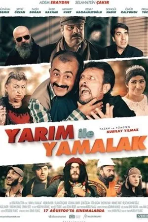 Постер к фильму Yarim ile Yamalak (2018)