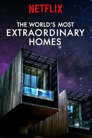 Постер к сериалу The World's Most Extraordinary Homes (2017 - 2018)