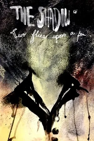Постер к фильму The Shadow of Two Flies Upon a Pin (2017)
