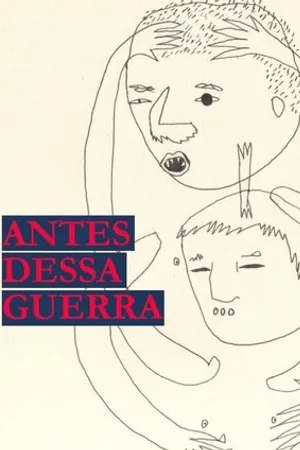 Постер к фильму Antes dessa Guerra (2015)