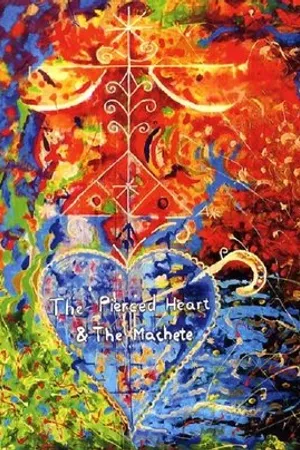 Постер к фильму The Pierced Heart & the Machete (2012)