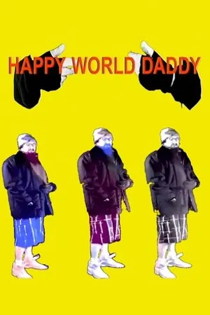 Постер к сериалу Happy World Daddy (2018)