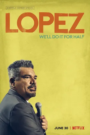 Постер к фильму George Lopez: We'll Do It for Half (2020)