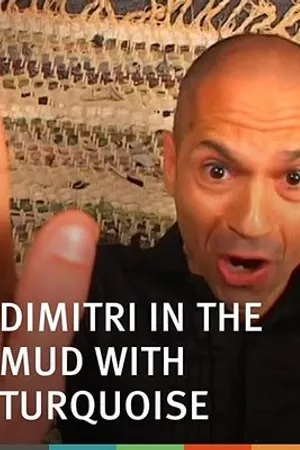 Постер к фильму Dimitri in the Mud with Turquoise (2006)