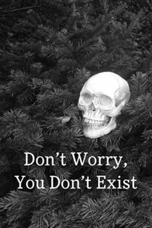 Постер к фильму Don't Worry, You Don't Exist (2020)