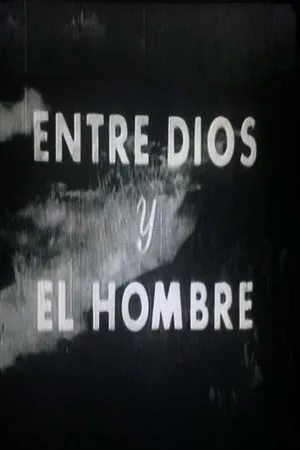 Постер к фильму Entre Dios y el hombre (1960)