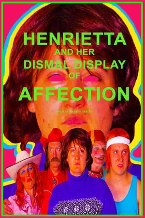 Постер к фильму Henrietta and Her Dismal Display of Affection (2020)