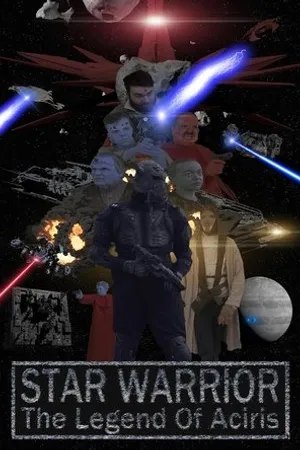 Постер к фильму Star Warrior - The Legend of Aciris (2021)