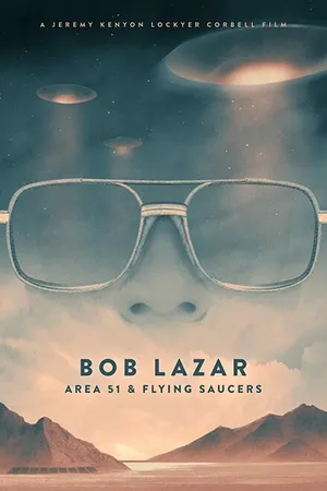 Постер к фильму Bob Lazar: Area 51 & Flying Saucers (2018)