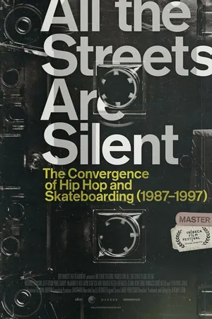 Постер к фильму All the Streets Are Silent: The Convergence of Hip Hop and Skateboarding (1987-1997) (2021)