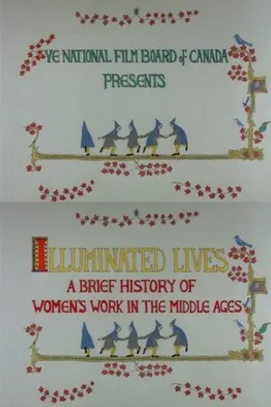 Постер к мультфильму Illuminated Lives: A Brief History of Women's Work in the Middle Ages (1989)