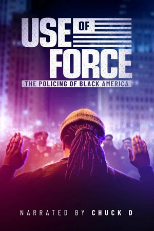 Постер к фильму Use of Force: The Policing of Black America (2022)