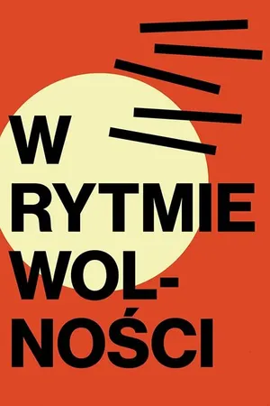 Постер к сериалу W rytmie wolnosci (2020)