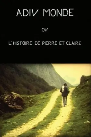 Постер к фильму Adieu monde ou l'histoire de Pierre et Claire (1998)