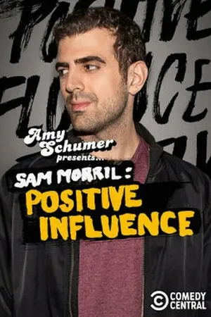 Постер к фильму Amy Schumer Presents Sam Morril: Positive Influence (2018)
