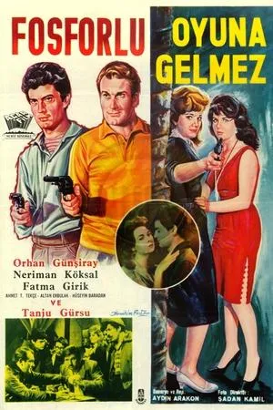 Постер к фильму Fosforlu oyuna gelmez (1962)