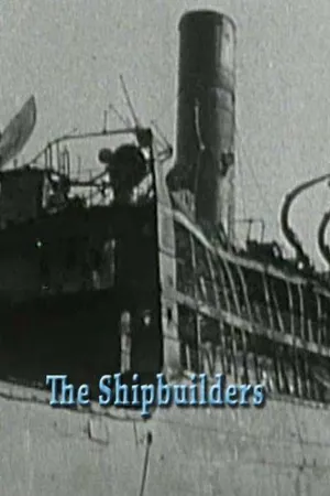 Постер к фильму The Shipbuilders (1943)