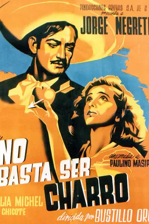 Постер к фильму No basta ser charro (1946)