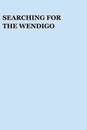 Постер к фильму Searching for the Wendigo (2002)