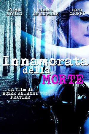 Постер к фильму Innamorata della morte (2005)