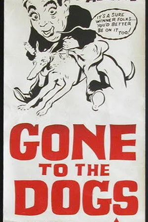 Постер к фильму Gone to the Dogs (1939)