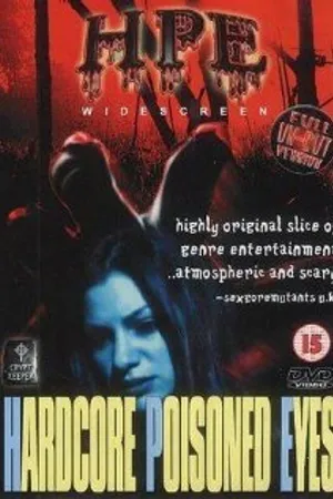 Постер к фильму Hardcore Poisoned Eyes (2000)