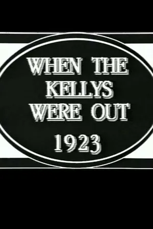 Постер к фильму When the Kellys Were Out (1923)