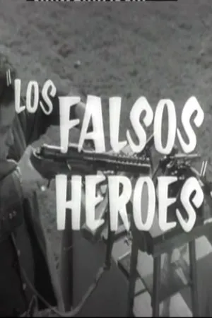 Постер к фильму Los falsos héroes (1962)