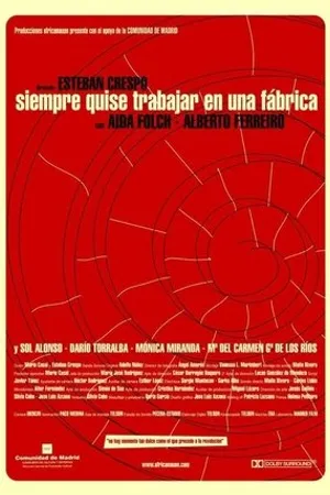 Постер к фильму Siempre quise trabajar en una fábrica (2005)