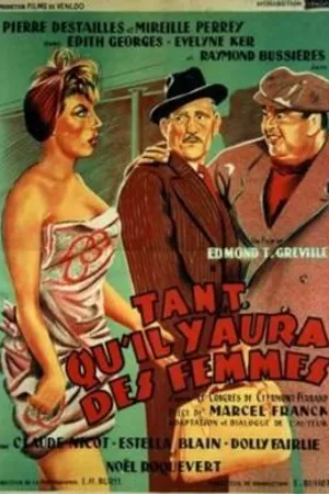 Постер к фильму Tant qu'il y aura des femmes (1955)