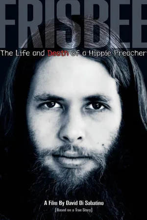 Постер к фильму Frisbee: The Life and Death of a Hippie Preacher (2005)