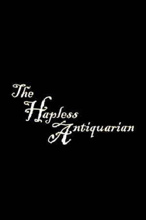 Постер к фильму The Hapless Antiquarian (2001)