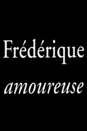 Постер к фильму Frédérique amoureuse (2004)
