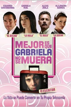 Постер к фильму Лучше что Габриэла не умерла (2007)