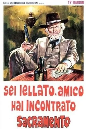 Постер к фильму Sei iellato, amico hai incontrato Sacramento (1972)