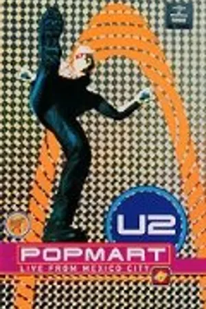 Постер к фильму U2: PopMart Live from Mexico City (1997)