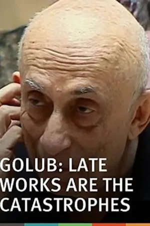 Постер к фильму Golub: Late Works Are the Catastrophes (2004)