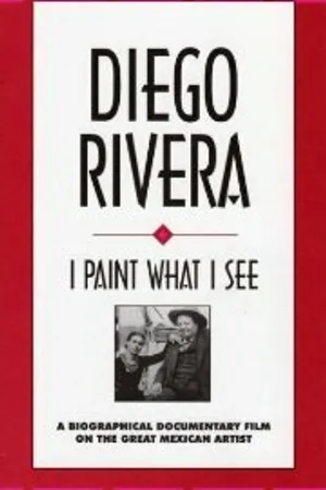 Постер к фильму Diego Rivera: I Paint What I See (1992)