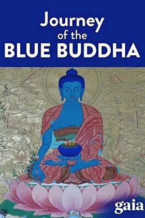 Постер к фильму Lost Secrets of Ancient Medicine: The Journey of the Blue Buddha (2006)