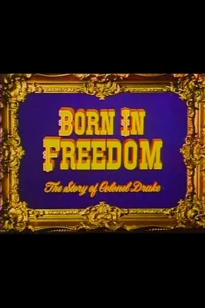 Постер к фильму Born in Freedom: The Story of Colonel Drake (1954)