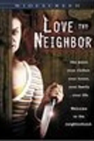 Постер к фильму Love Thy Neighbor (2006)