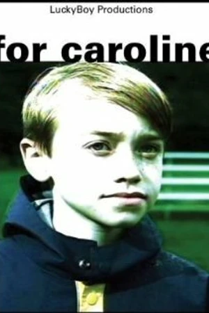 Постер к фильму For Caroline (2002)