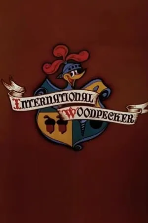 Постер к мультфильму International Woodpecker (1957)