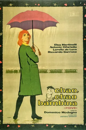 Постер к фильму Ciao, ciao bambina! (Piove) (1959)