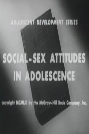 Постер к фильму Social-Sex Attitudes in Adolescence (1953)