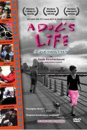 Постер к фильму A Dog's Life: A Dogamentary (2004)