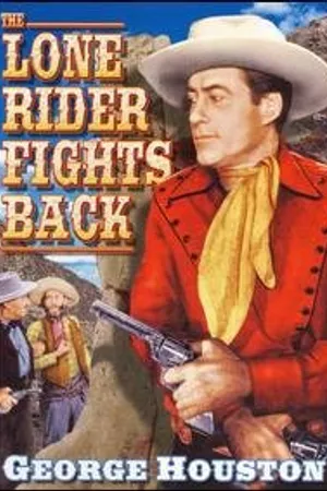 Постер к фильму The Lone Rider Fights Back (1941)