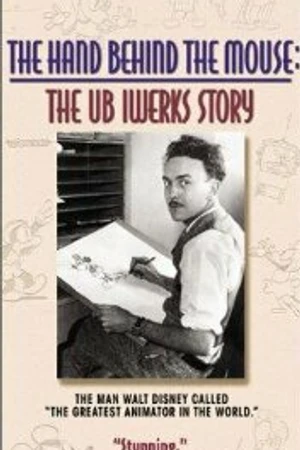 Постер к фильму The Hand Behind the Mouse: The Ub Iwerks Story (1999)